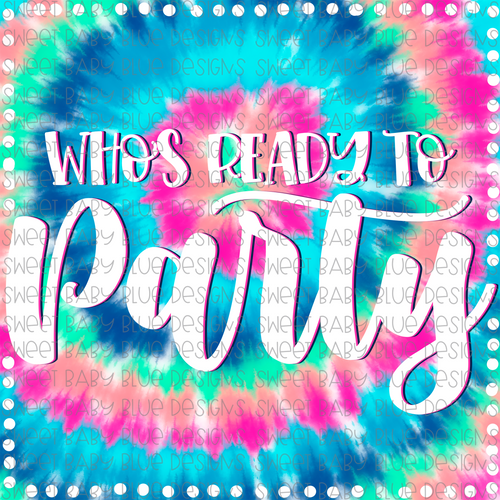 Who's ready to party- Interactive Post- PNG file- Digital Download