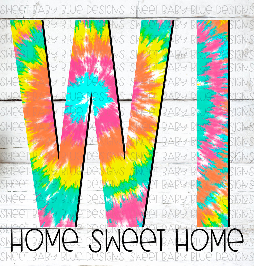 Wisconsin- WI- Home Sweet Home- Tie Dye- PNG file- Digital Download