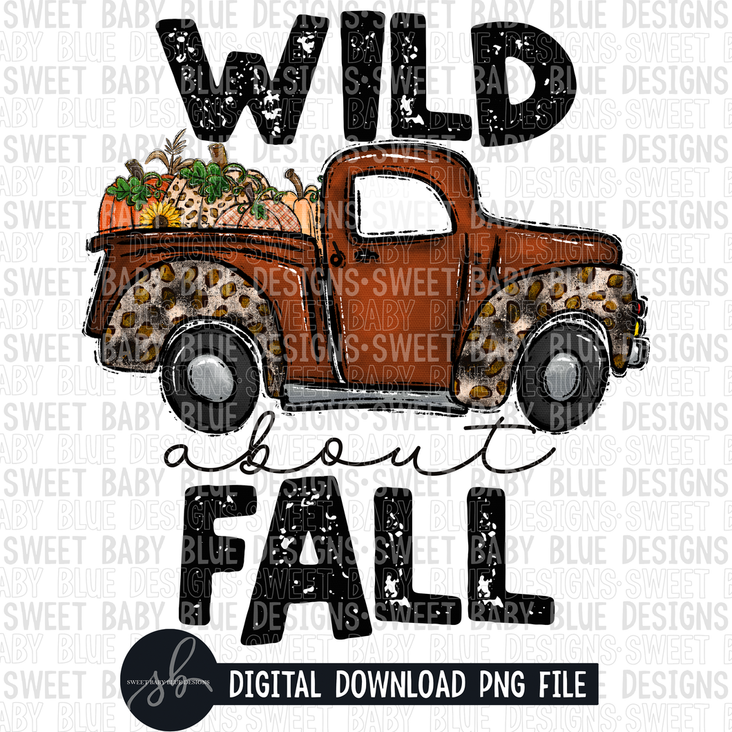 Wild about Fall- Truck- Fall - 2022 - PNG file- Digital Download