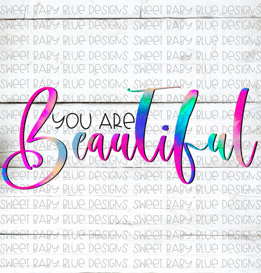 You are beautiful- PNG file- Digital Download