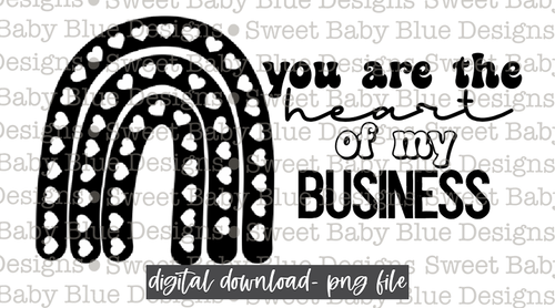 You are the heart of my business- Thermal Sticker- Designed in 2.25 x 1.25- 2021-  PNG file- Digital Download