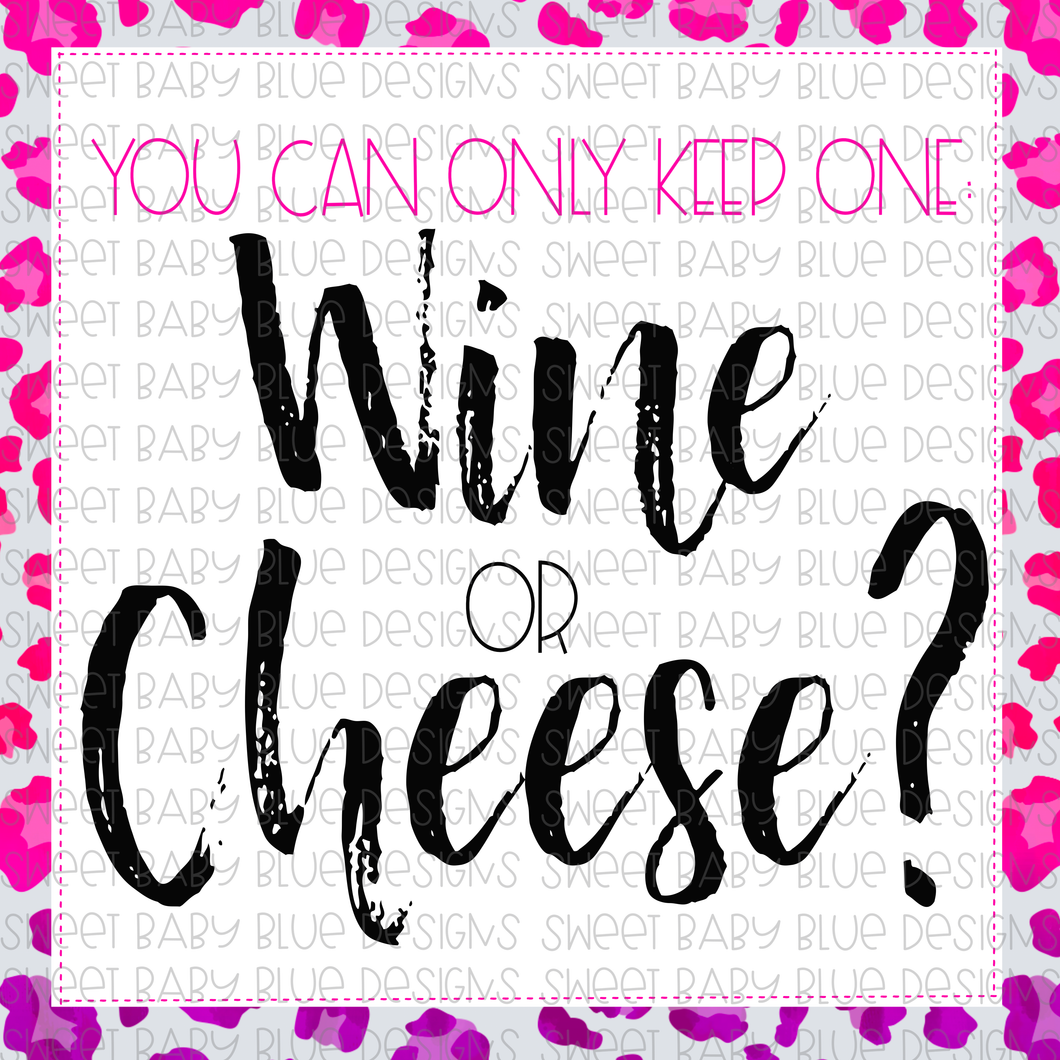 You can only keep one Wine or Cheese- Pink Leopard- Interactive Post- PNG file- Digital Download