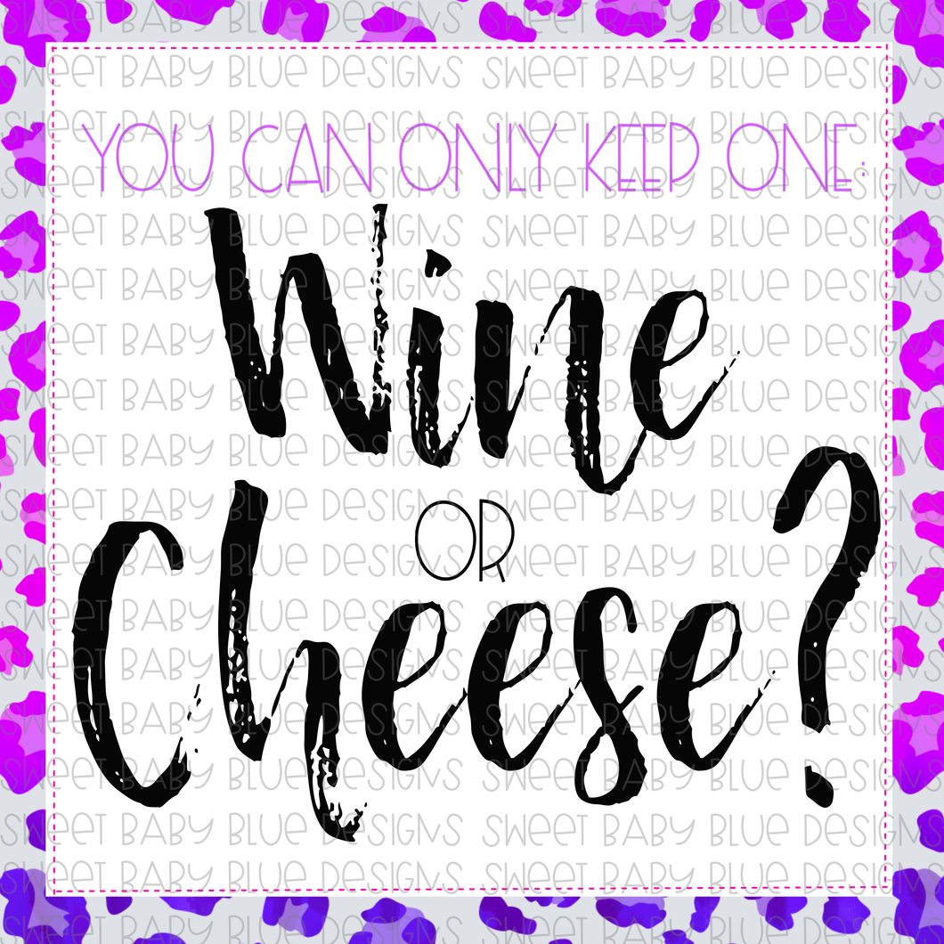 You can only keep one Wine or Cheese- Purple Leopard- Interactive Post- PNG file- Digital Download