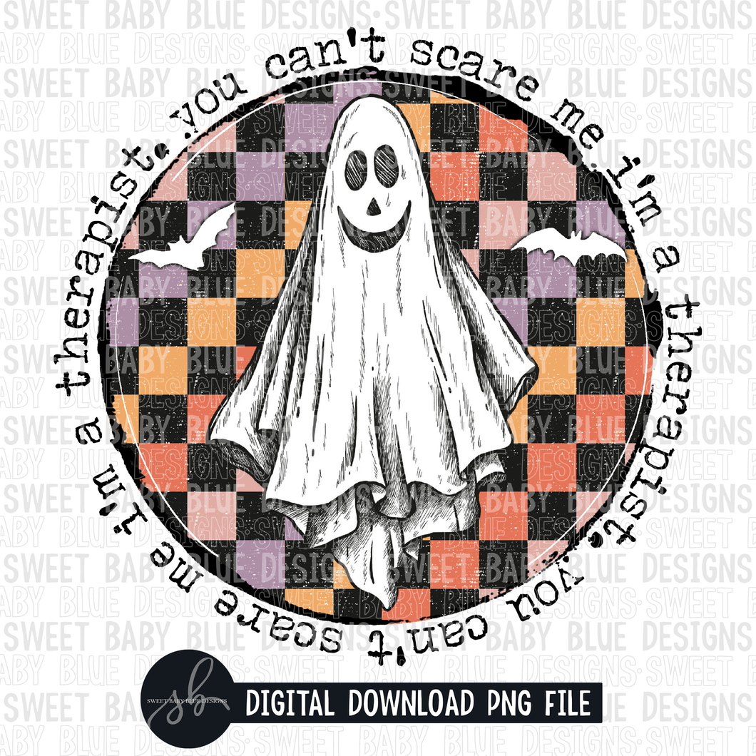 You can't scare me I'm a therapist- Halloween- 2022 - PNG file- Digital Download