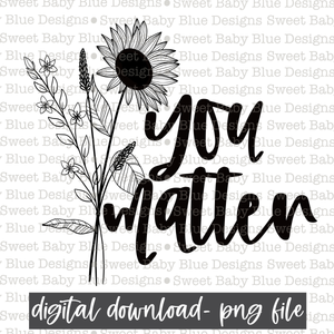 You matter- Black font - PNG file- Digital Download