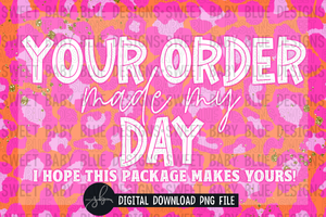Your order made my day I hope this package makes yours- 4x6- 2022- PNG file- Digital Download