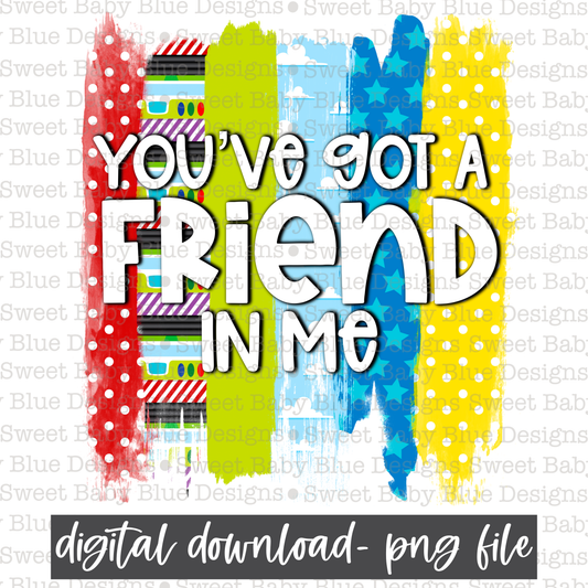 You've got a friend in me- Boy- PNG file- Digital Download