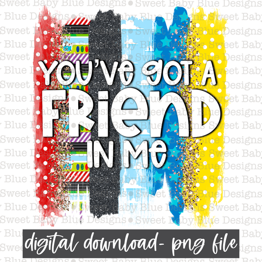 You've got a friend in me- Girl- Sparkle- PNG file- Digital Download