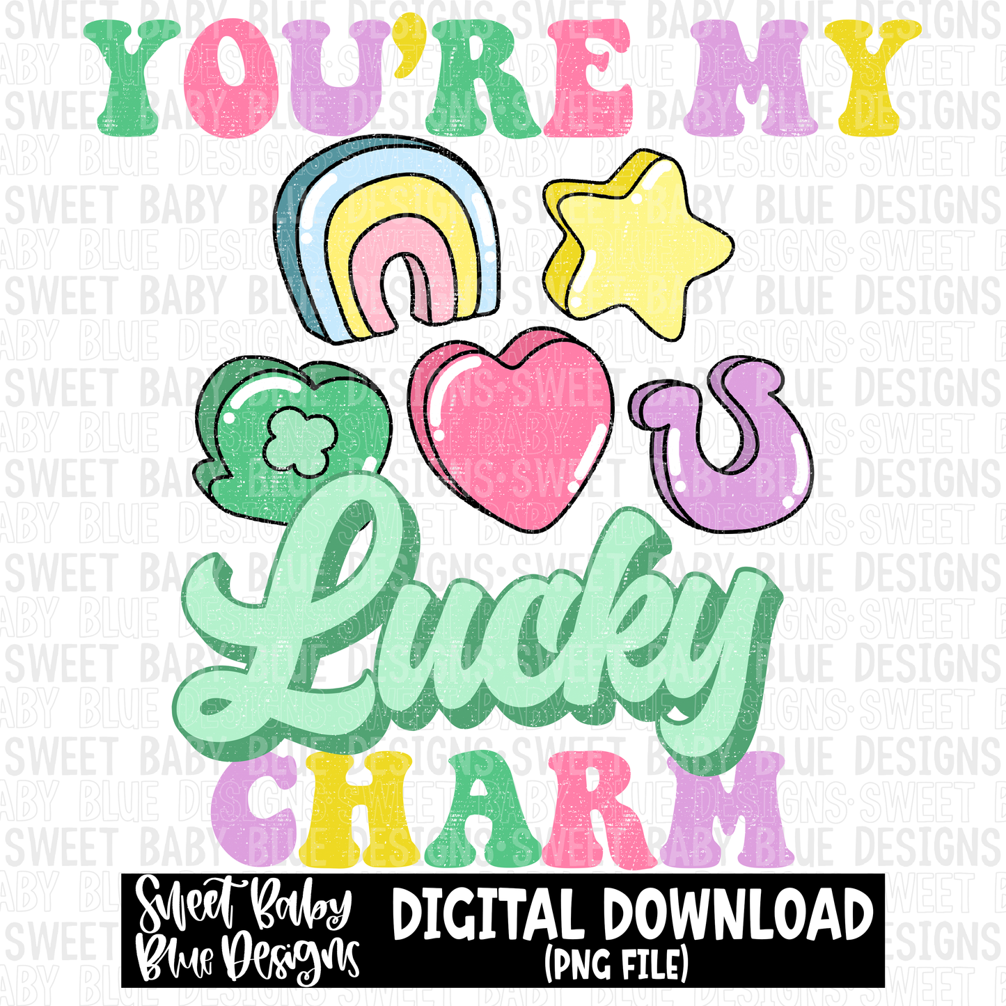 You're my lucky charm- St. Patrick's Day- 2023 - PNG file- Digital Download