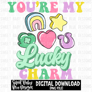 You're my lucky charm- St. Patrick's Day- 2023 - PNG file- Digital Download