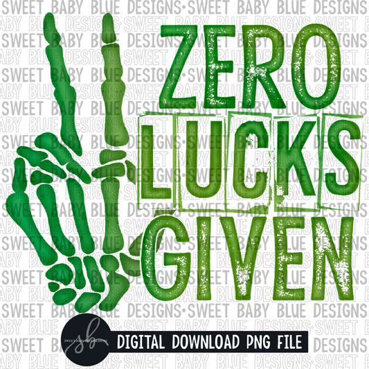 Zero lucks given- St. Patrick's Day- 2022 - PNG file- Digital Download