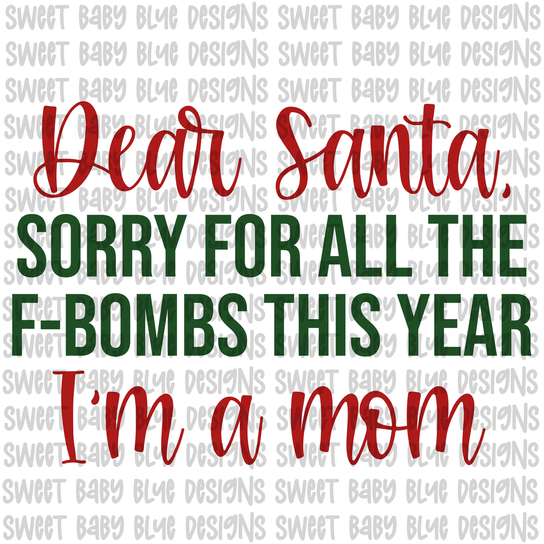 Dear Santa Sorry for all the F bombs this year i'm a mom- Christmas- PNG file- Digital Download