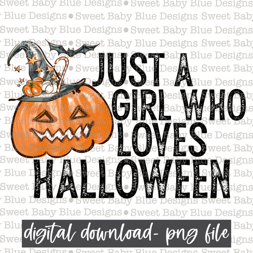 Just a girl who loves Halloween- Halloween- 2021- PNG file- Digital Download