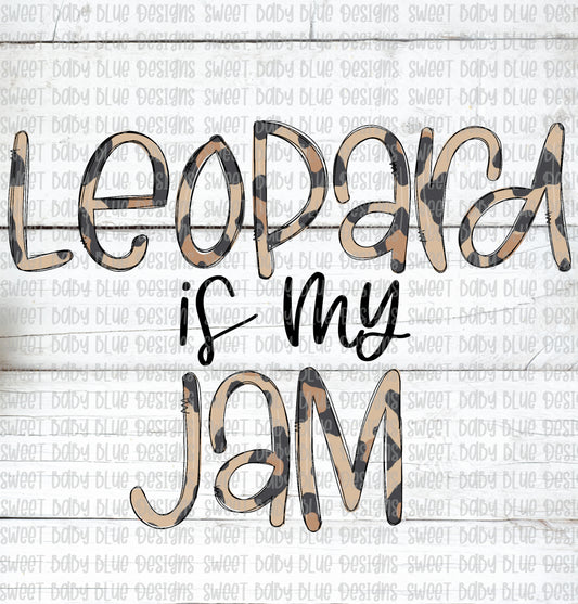 Leopard is my jam- PNG file- Digital Download
