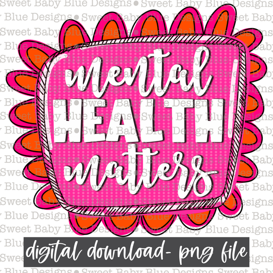 Mental Health Matters- Pink Orange - 2021- PNG file- Digital Download