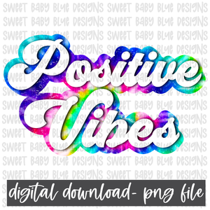 Positive Vibes- PNG file- Digital Download