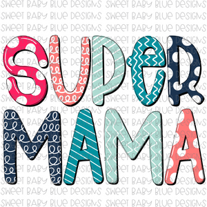 Super mama- PNG file- Digital Download